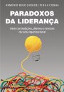 Paradoxos da Liderança – Gerir Contradições, Dilemas e Tensões da Vida Organizacional