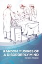 Random Musings of a Disorderly Mind