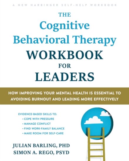 The Cognitive Behavioral Therapy Workbook for Leaders