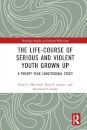 The Life-Course of Serious and Violent Youth Grown Up