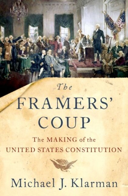 The framers coup the making of the United States Constitution