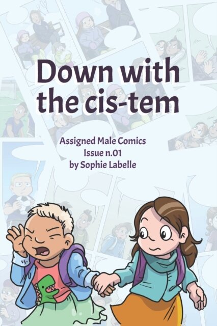 Down with the Cis-tem : Assigned Male Comics issue n.01
