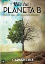 Não Há Planeta B - Dicas E Truques Para Um Ambiente Sustentável