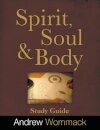 Spirit, Body, and Soul Study Guide