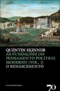 As Fundações Do Pensamento Político Moderno (Volume 1. O Renascimento)