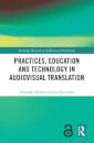 Practices, Education and Technology in Audiovisual Translation