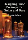 Designing Valve Preamps for Guitar and Bass, Second Edition