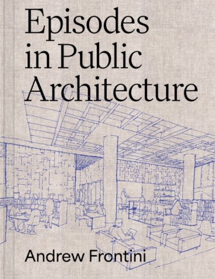 Episodes in Public Architecture