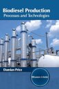 Biodiesel Production: Processes and Technologies