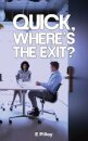 Quick, Where's The Exit?