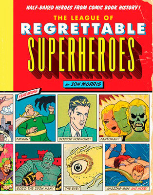 League Of Regrettable Superheroes: Half-Backed Her