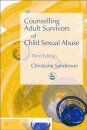 Counselling Adult Survivors of Child Sexual Abuse