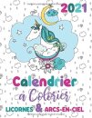 2021 Calendrier a colorier licornes & arcs-en-ciel