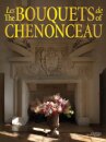 The Bouquets of Chenonceau