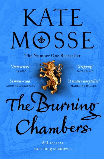 The Burning Chambers : A Thrilling Epic of Love and Conspiracy from the No. 1  Bestselling Author