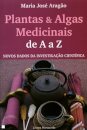 Plantas & Algas Medicinais De A A Z