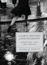 A Dirty History of Photography