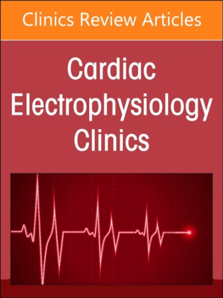 Autonomic Nervous System and Arrhythmias, An Issue of Cardiac Electrophysiology Clinics