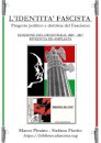 L'Identita Fascista - progetto politico e dottrina del fascismo - Edizione del Decennale 2007/2017, riveduta ed ampliata.