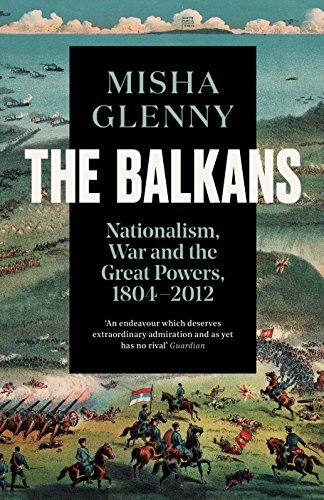 The Balkans 1804-2012: Nationalism War And The