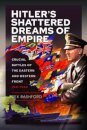 Hitler s Shattered Dreams of Empire