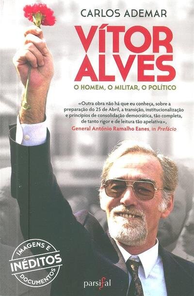 Vitor Alves: O Homem, O Militar, O Politico