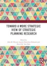 Toward a More Strategic View of Strategic Planning Research