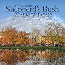 Wild About Shepherd's Bush & Askew Road