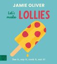 Jamie Oliver: Let'S Make Lollies