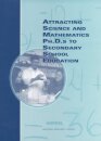 Attracting Science and Mathematics Ph.D.s to Secondary School Education