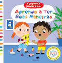 Aprendo A Ter Boas Maneiras - Pequenos Grandes Passos