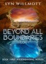 Beyond All Boundaries Trilogy - Book Three