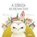A Coruja Que Não Sabia Ouvir