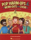 Pop Warm-ups & Work-outs for Choir