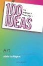 100 Ideas for Primary Teachers: Art