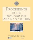 Proceedings of the Seminar for Arabian Studies Volume 35 2005