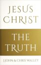 Jesus Christ - The Truth