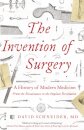 The Invention of Surgery