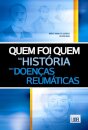 Quem Foi Quem na História das Doenças Reumáticas