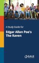 A Study Guide for Edgar Allan Poe's The Raven