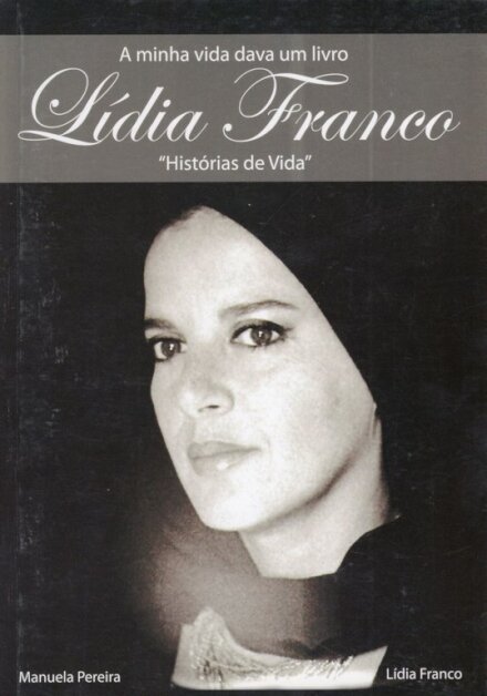 Lídia Franco, Histórias de Vida
