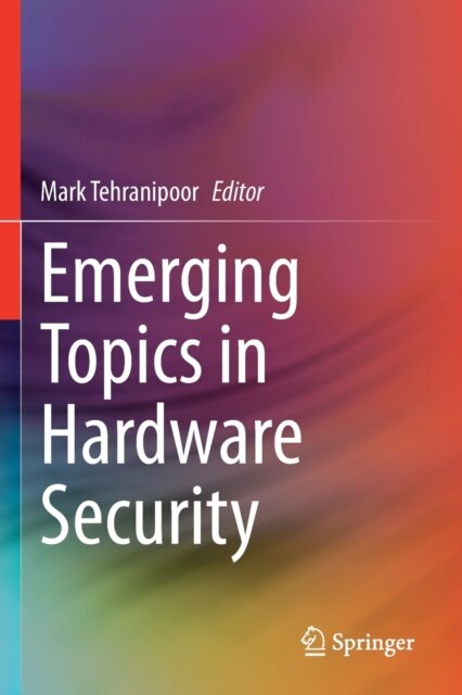 Emerging Topics in Hardware Security