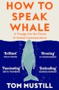 How to Speak Whale