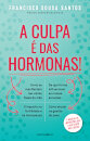 A Culpa É das Hormonas!