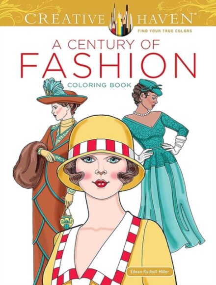 Creative Haven A Century of Fashion Coloring Book