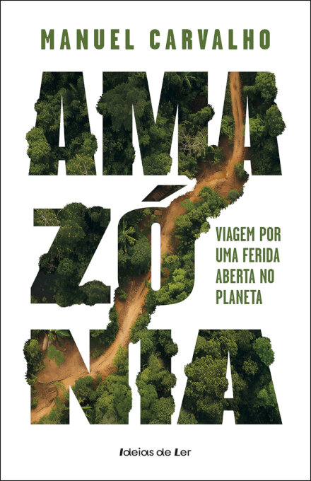 Amazónia: Viagem por uma ferida aberta no planeta-