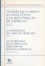 Conhecer o Código da Insolvência e da Recuperação de Empresas - As Operações de Saída do Mercado - As Escrituras de Justificação para fins de Registo Comercial N.º 2 da Colecção