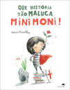 Que História Tão Maluca, Minimoni!
