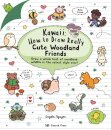 Kawaii: How to Draw Really Cute Woodland Friends