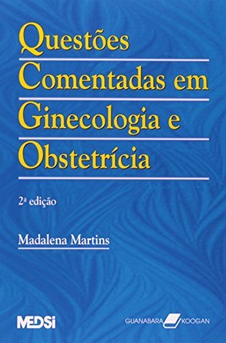 Questões Comentadas Em Ginecologia E Obstetrícia